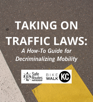 Taking On Traffic Laws: A How-To Guide for Decriminalizing Mobility